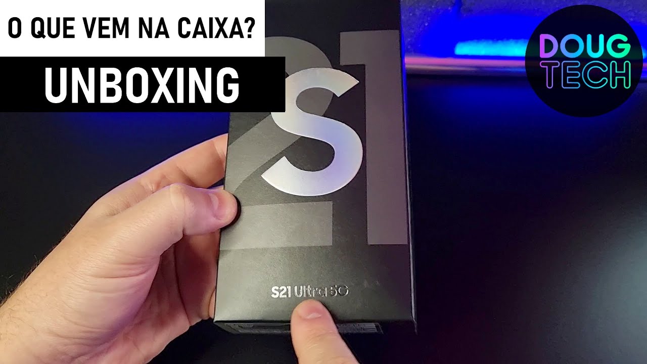 UNBOXING – Samsung Galaxy S21 Ultra (O que vem na Caixa?)