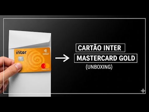 UNBOXING DO CARTÃO INTER MASTERCARD GOLD EXCLUSIVO