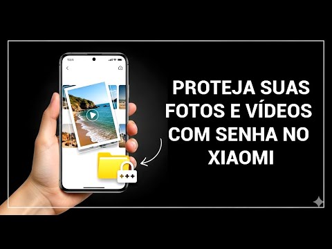 PROTEJA SUAS FOTOS E VÍDEOS COM SENHA NO XIAOMI PROTEJA SUAS FOTOS E VÍDEOS COM SENHA NO XIAOMI