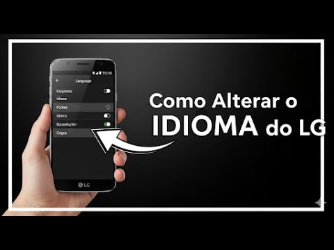 Mudando o idioma do celular LG de forma simples e rápida