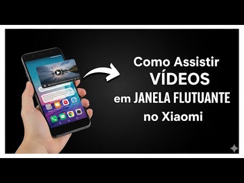 Como assistir vídeos em janela flutuante no Xiaomi