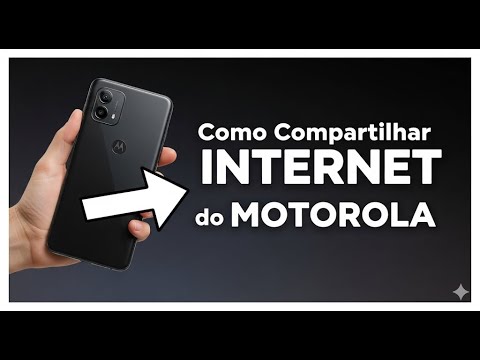 Como Compartilhar a Conexão de Internet do Seu Motorola