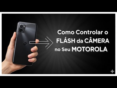 Como Controlar o Flash da Câmera no Seu Motorola