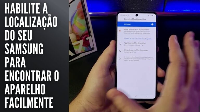 Habilite a localização do seu Samsung para encontrar o aparelho facilmente
