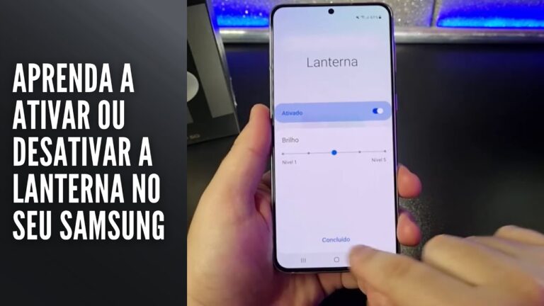 Aprenda a ativar ou desativar a lanterna no seu Samsung