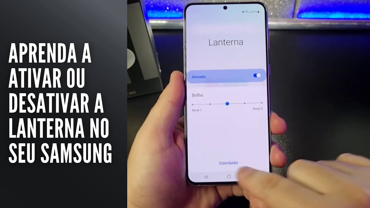 Aprenda a ativar ou desativar a lanterna no seu Samsung Aprenda a ativar ou desativar a lanterna no seu Samsung