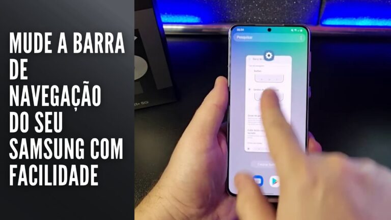 Mude a barra de navegação do seu Samsung com facilidade