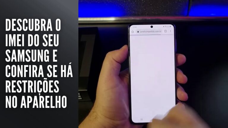 Descubra o IMEI do seu Samsung e confira se há restrições no aparelho