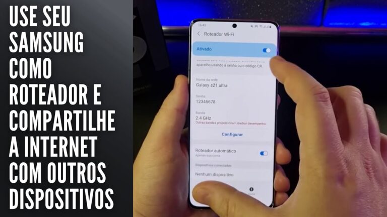 Use seu Samsung como roteador e compartilhe a internet com outros dispositivos