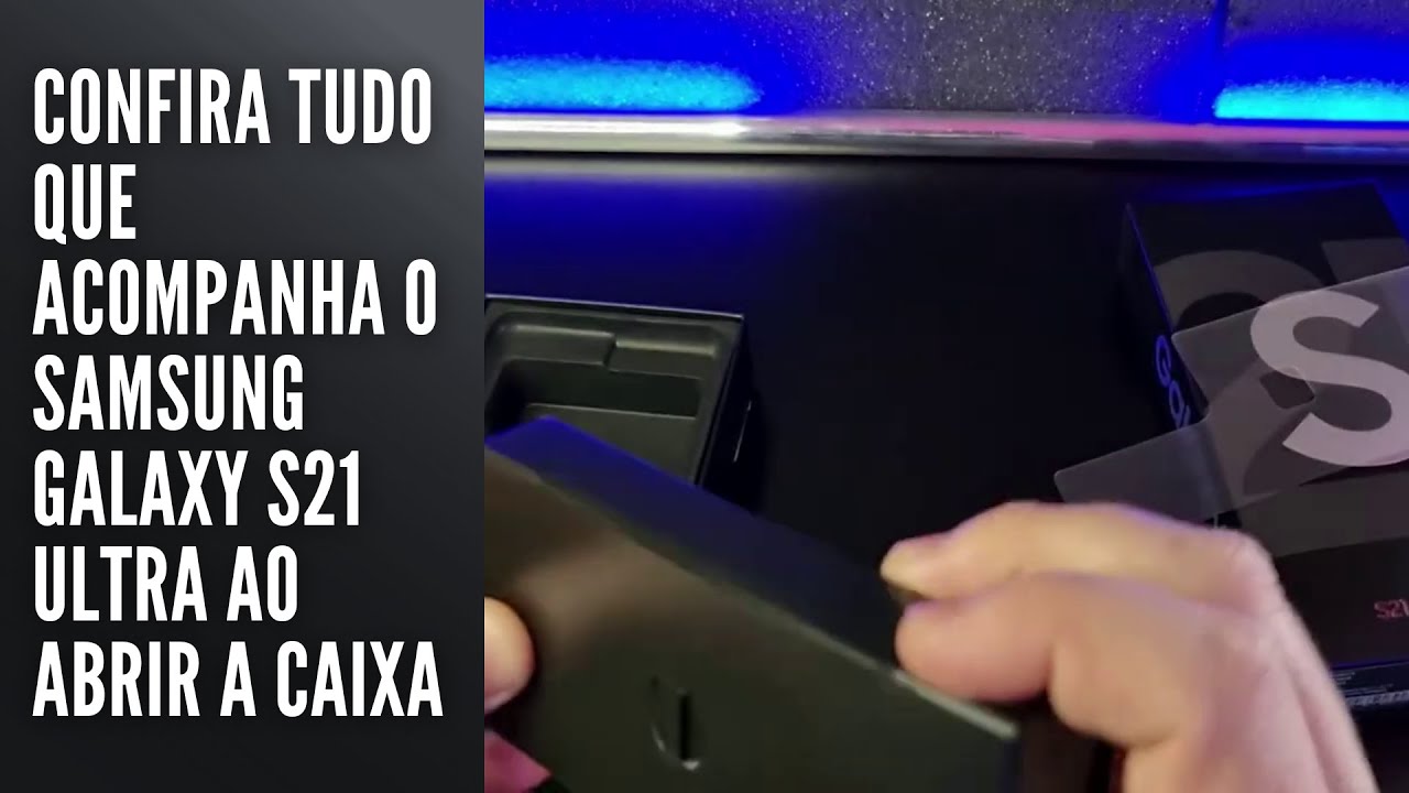 Confira tudo que acompanha o Samsung Galaxy S21 Ultra ao abrir a caixa Confira tudo que acompanha o Samsung Galaxy S21 Ultra ao abrir a caixa