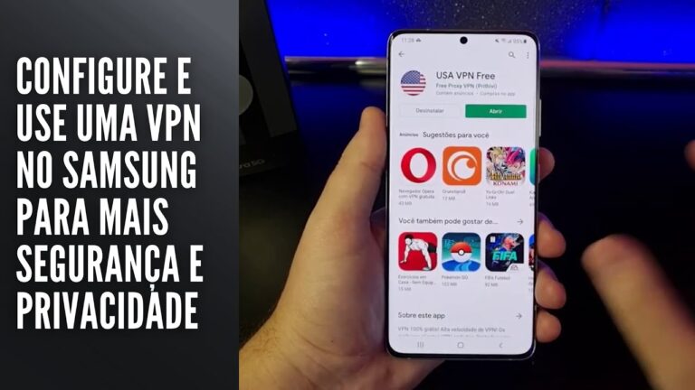 Configure e use uma VPN no Samsung para mais segurança e privacidade
