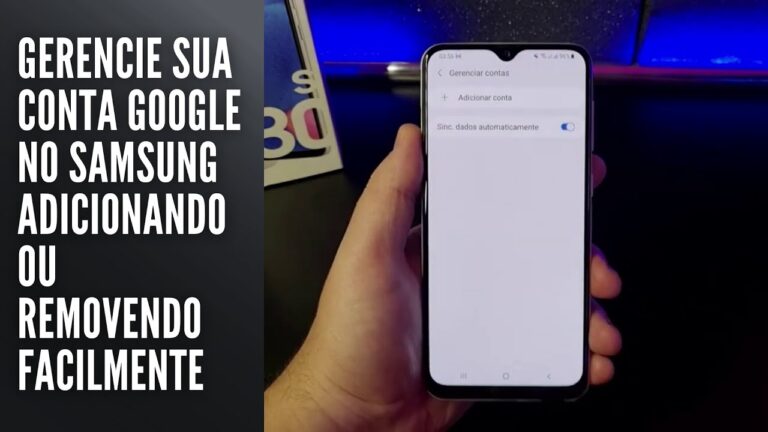 Gerencie sua conta Google no Samsung adicionando ou removendo facilmente