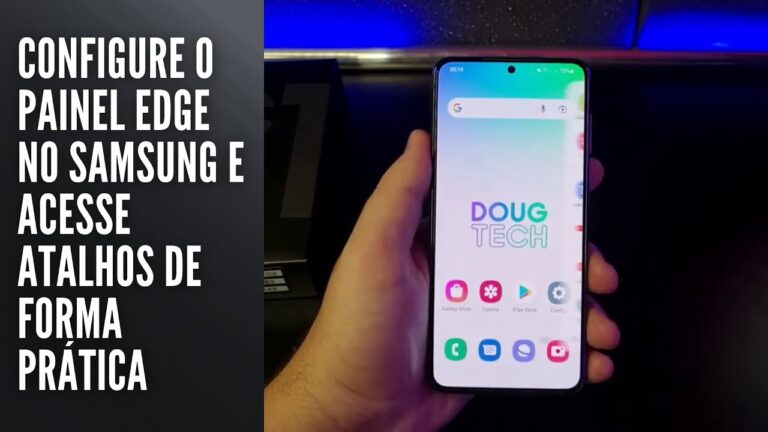 Configure o painel Edge no Samsung e acesse atalhos de forma prática