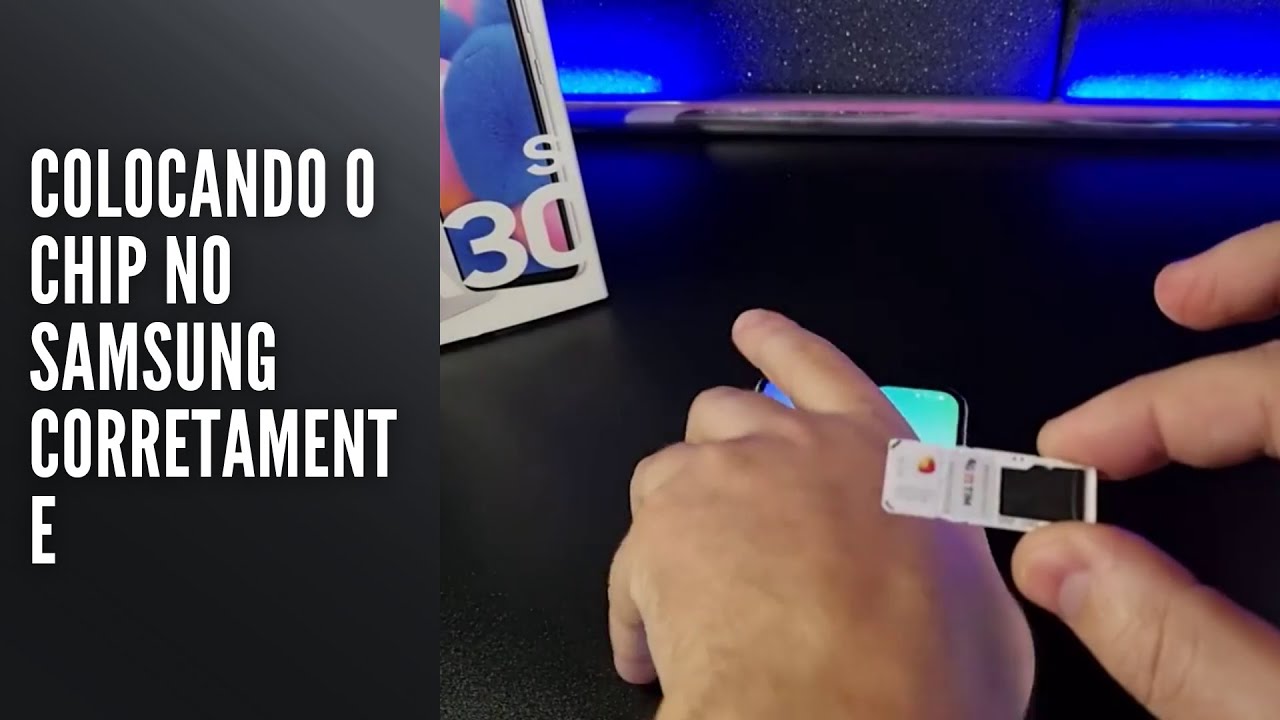 Colocando o chip no Samsung corretamente
