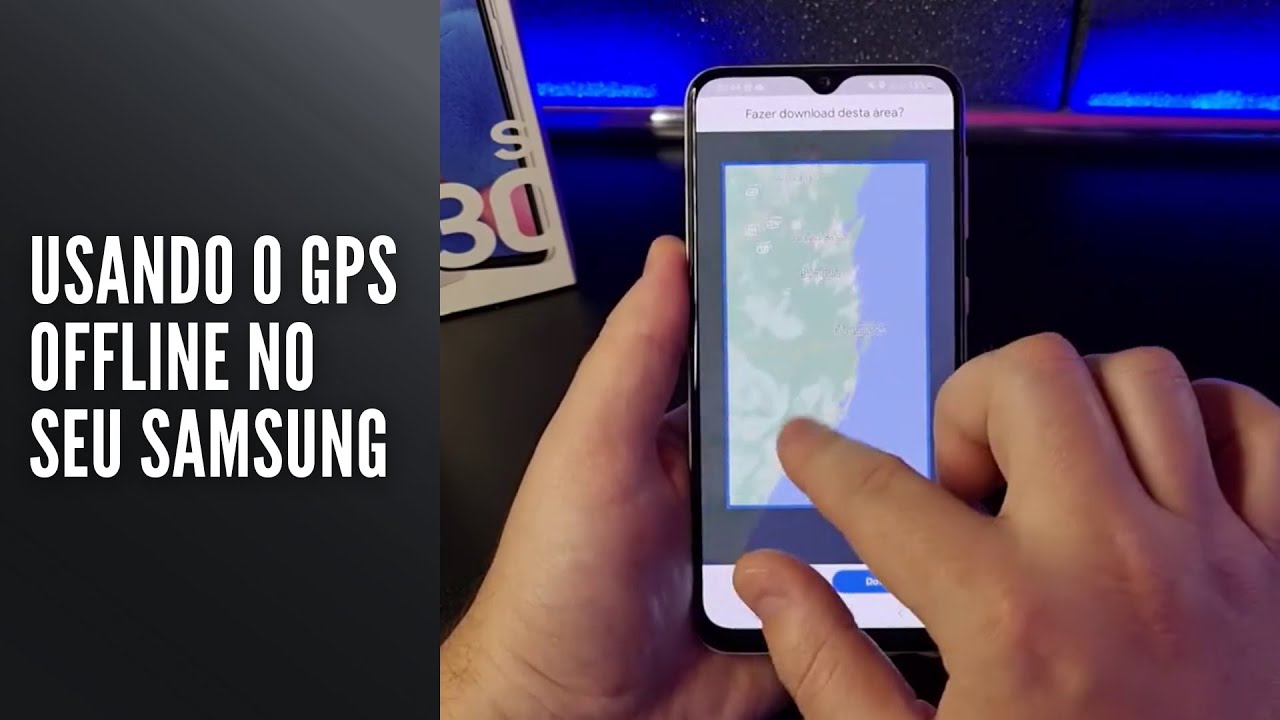 Usando o GPS offline no seu Samsung