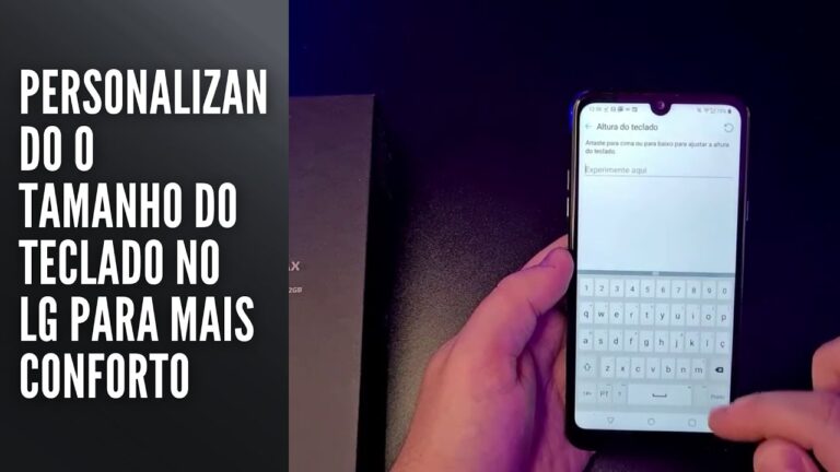 Personalizando o tamanho do teclado no LG para mais conforto