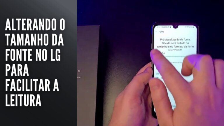 Alterando o tamanho da fonte no LG para facilitar a leitura