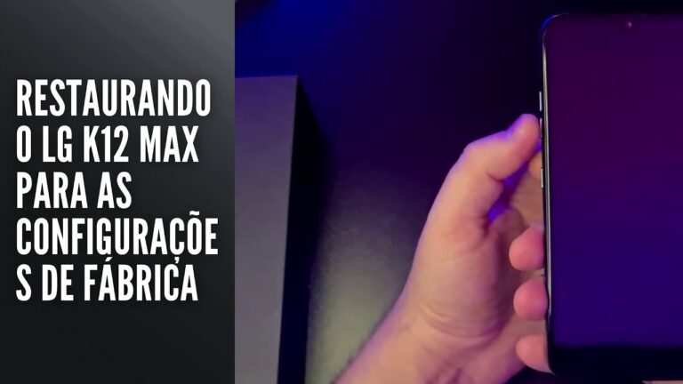 Restaurando o LG K12 Max para as configurações de fábrica