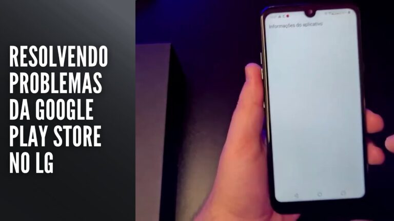 Resolvendo problemas da Google Play Store no LG