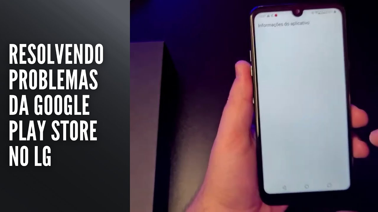 Resolvendo problemas da Google Play Store no LG