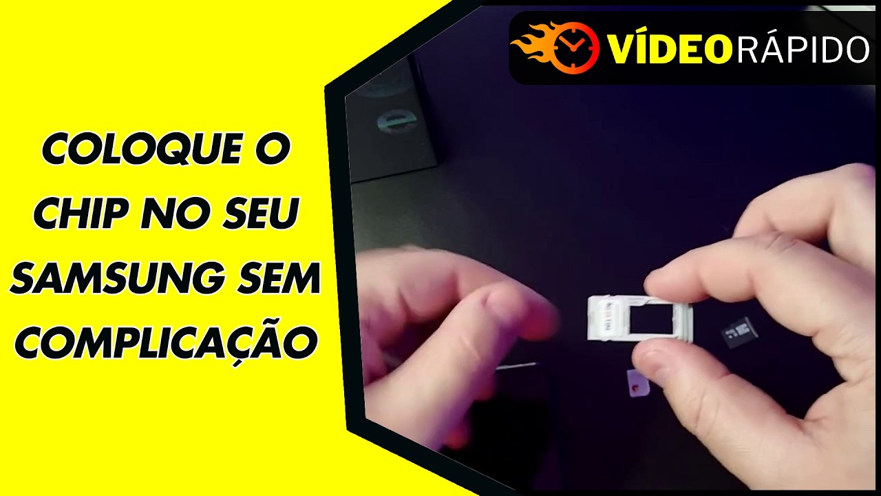 COLOQUE O CHIP NO SEU SAMSUNG SEM COMPLICAÇÃO