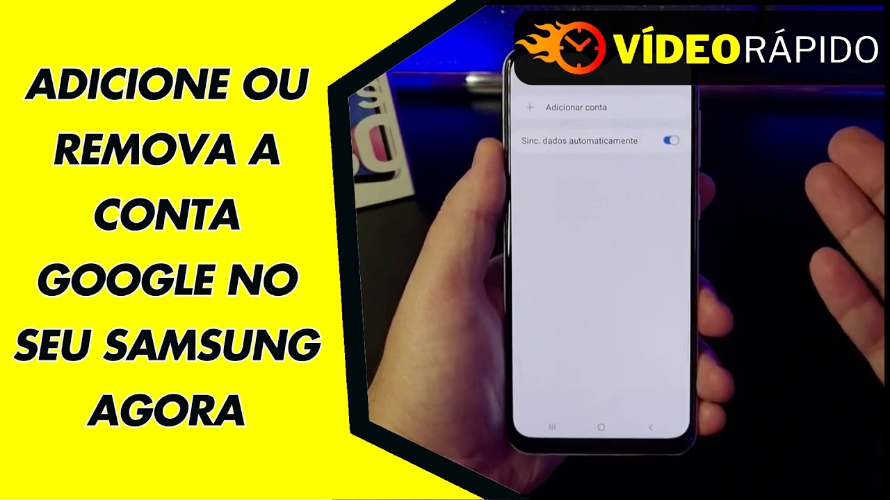 ADICIONE OU REMOVA A CONTA GOOGLE NO SEU SAMSUNG AGORA