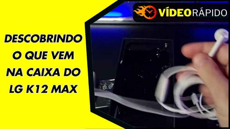 DESCOBRINDO O QUE VEM NA CAIXA DO LG K12 MAX