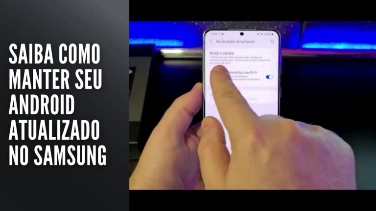 Saiba como manter seu Android atualizado no Samsung