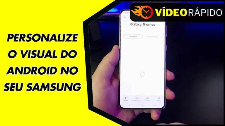 PERSONALIZE O VISUAL DO ANDROID NO SEU SAMSUNG
