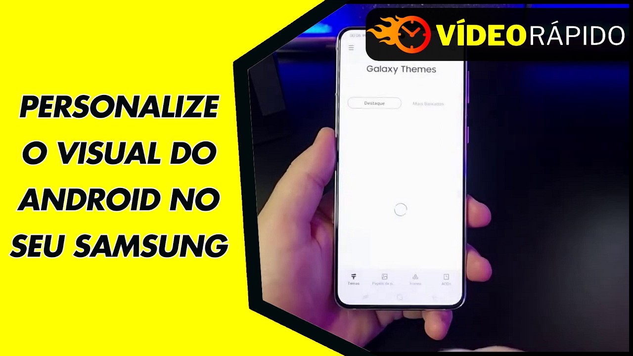 PERSONALIZE O VISUAL DO ANDROID NO SEU SAMSUNG PERSONALIZE O VISUAL DO ANDROID NO SEU SAMSUNG