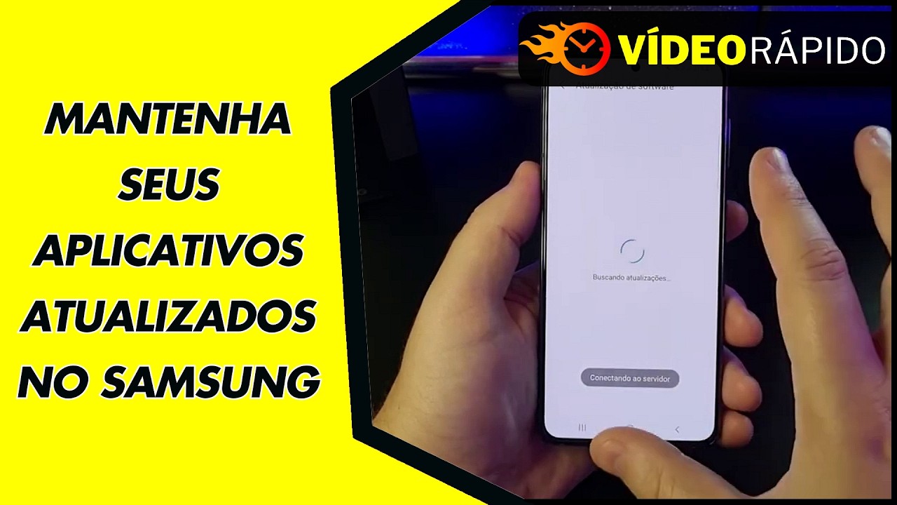 MANTENHA SEUS APLICATIVOS ATUALIZADOS NO SAMSUNG