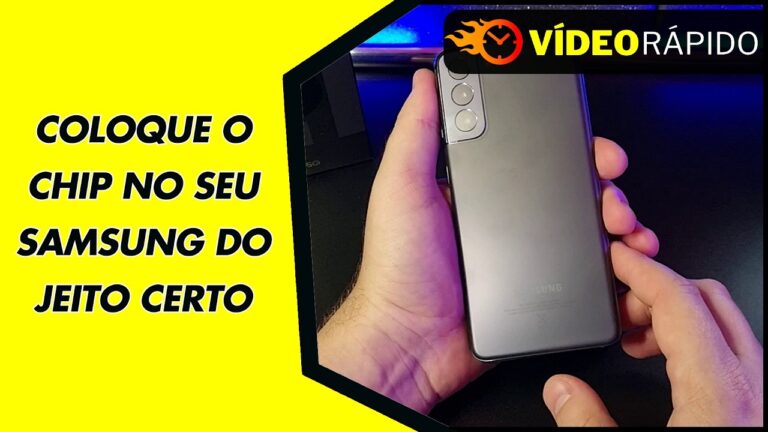 COLOQUE O CHIP NO SEU SAMSUNG DO JEITO CERTO