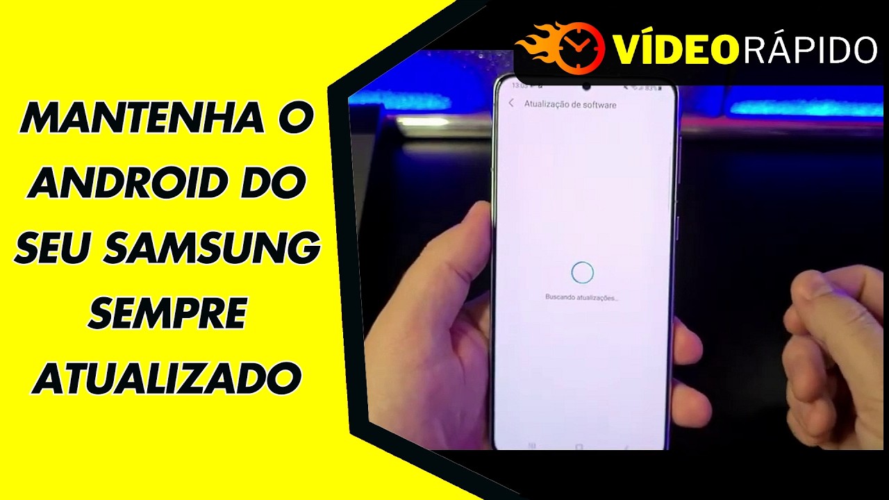MANTENHA O ANDROID DO SEU SAMSUNG SEMPRE ATUALIZADO MANTENHA O ANDROID DO SEU SAMSUNG SEMPRE ATUALIZADO