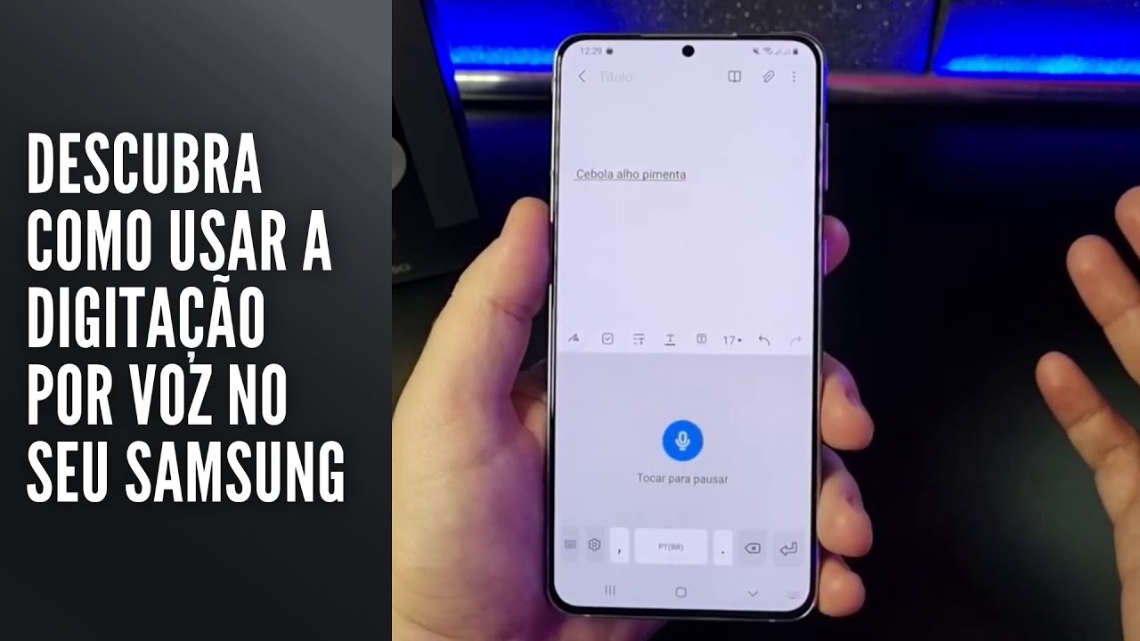 Descubra como usar a digitação por voz no seu Samsung