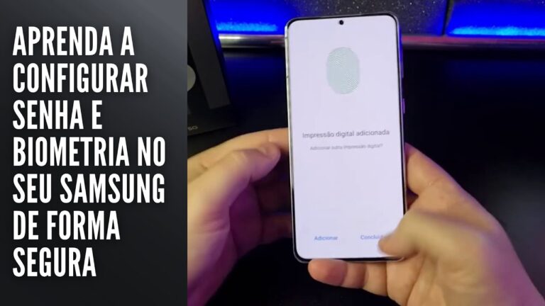 Aprenda a configurar senha e biometria no seu Samsung de forma segura