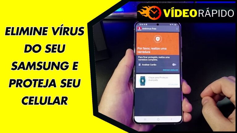 ELIMINE VÍRUS DO SEU SAMSUNG E PROTEJA SEU CELULAR