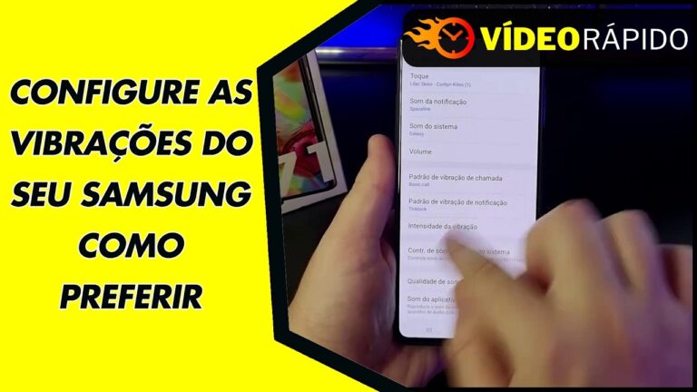 CONFIGURE AS VIBRAÇÕES DO SEU SAMSUNG COMO PREFERIR