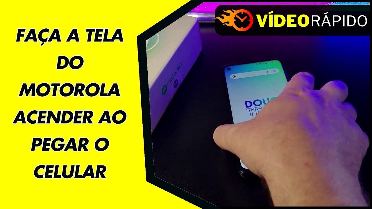 FAÇA A TELA DO MOTOROLA ACENDER AO PEGAR O CELULAR FAÇA A TELA DO MOTOROLA ACENDER AO PEGAR O CELULAR