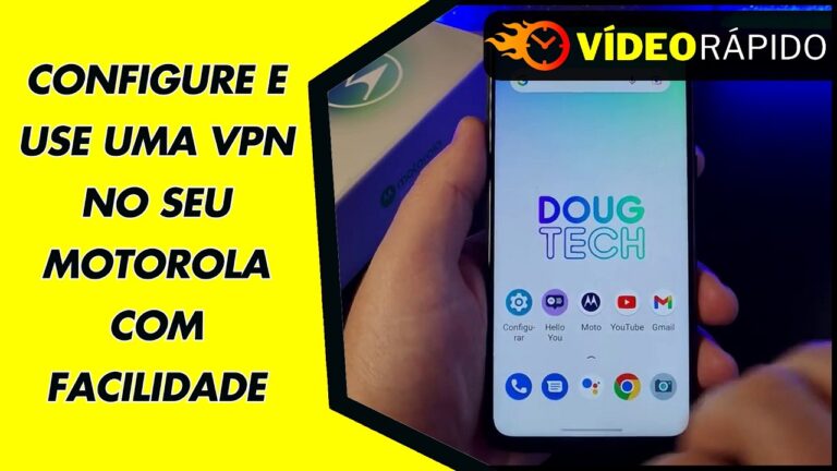 CONFIGURE E USE UMA VPN NO SEU MOTOROLA COM FACILIDADE