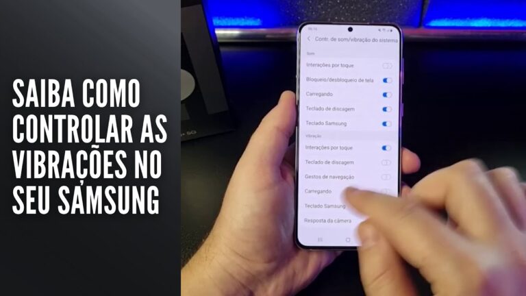 Saiba como controlar as vibrações no seu Samsung