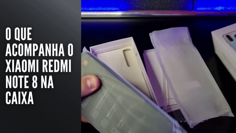 O que acompanha na caixa do Xiaomi Redmi Note 8