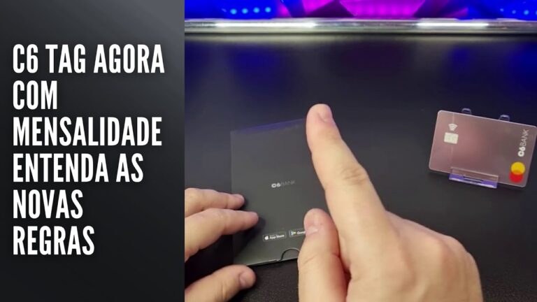C6 Tag Agora com Mensalidade Entenda as Novas Regras