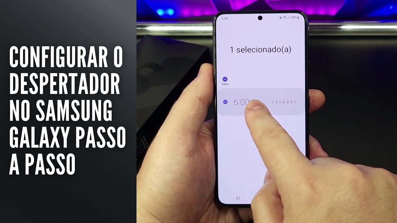 Configurar o Despertador no Samsung Galaxy Passo a Passo Configurar o Despertador no Samsung Galaxy Passo a Passo
