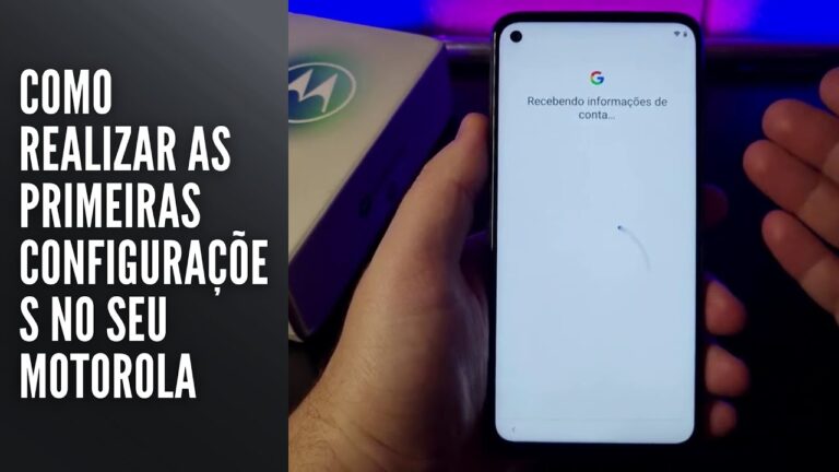 Como Realizar as Primeiras Configurações no Seu Motorola
