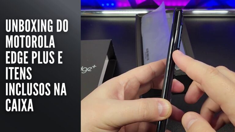 Unboxing do Motorola Edge Plus e itens inclusos na caixa