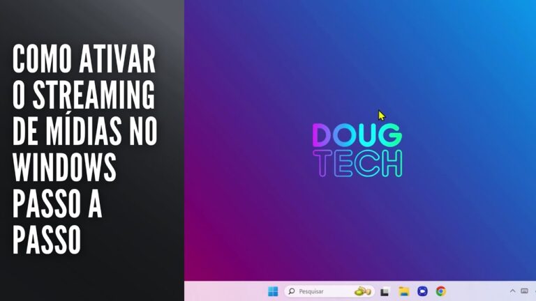 Como Ativar o Streaming de Mídias no Windows Passo a Passo