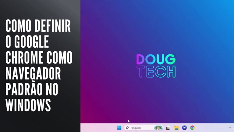 Como Definir o Google Chrome como Navegador Padrão no Windows