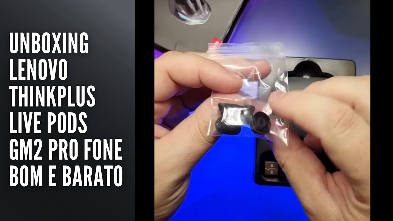 Unboxing Lenovo Thinkplus Live Pods GM2 Pro Fone Bom e Barato Unboxing Lenovo Thinkplus Live Pods GM2 Pro Fone Bom e Barato