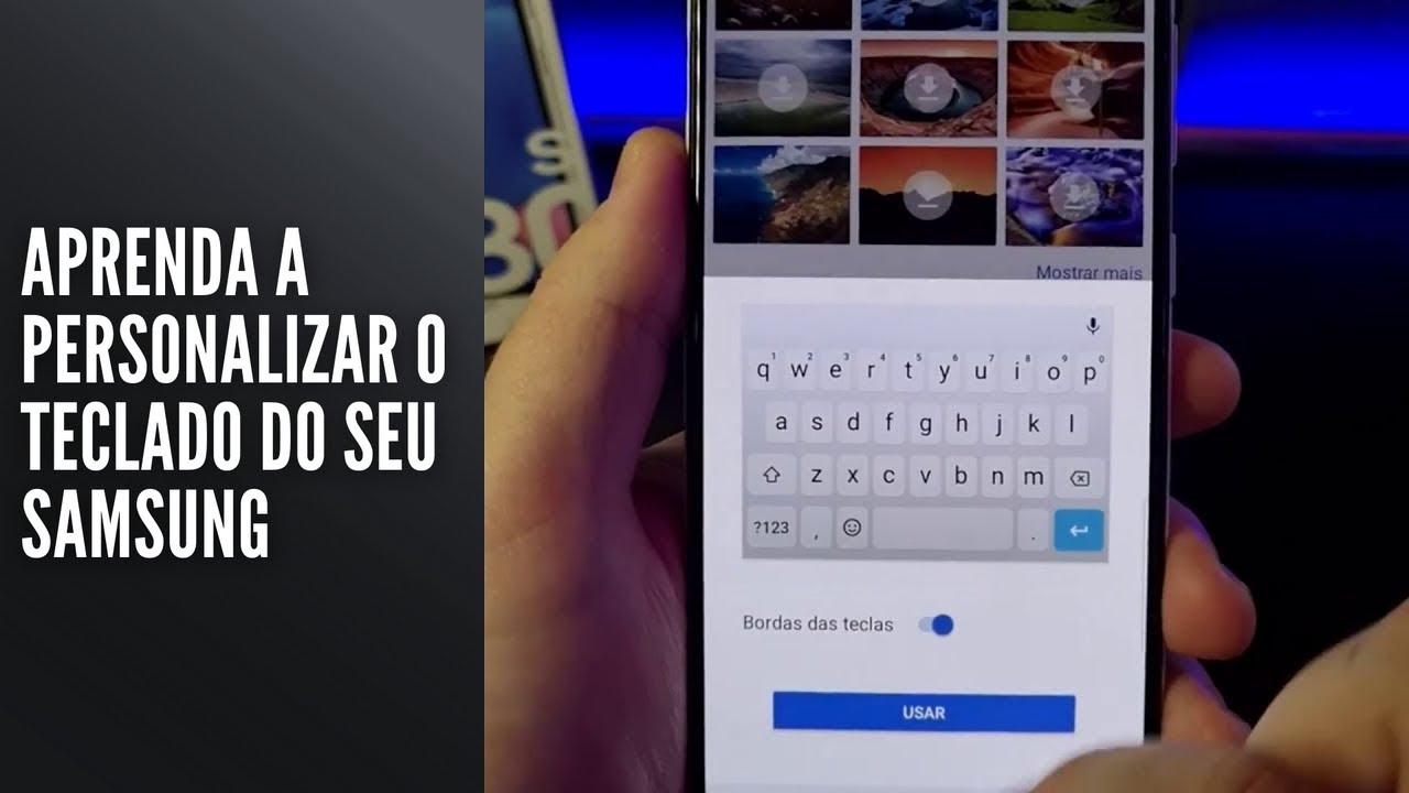 Aprenda a personalizar o teclado do seu Samsung