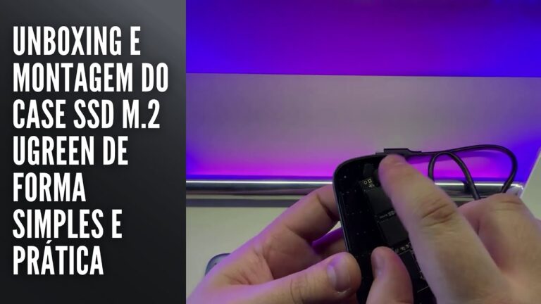 Unboxing e montagem do case SSD M 2 UGREEN de forma simples e prática
